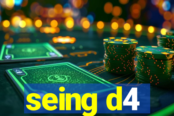 seing d4